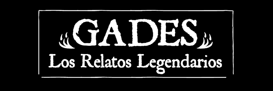Gades: Los Relatos Legendarios